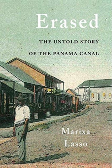 Erased - The Untold Story of the Panama Canal