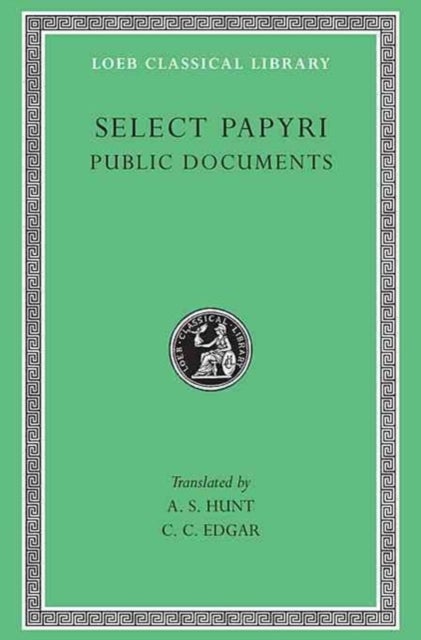 Select Papyri, Volume II – Public Documents L282 V 2 (Trans. Hunt)(Greek) - Public Documents