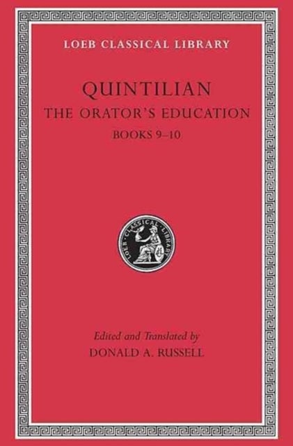The Orator¿s Education, Volume IV: Books 9¿10 - Books 9–10