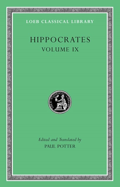Hippocrates, Volume IX – Coan Prenotions. Anatomical and Minor Clinical Writings - Coan Prenotions. Anatomical and Minor Clinical Writings