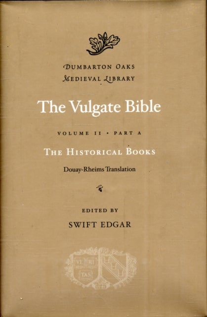 The Vulgate Bible, Volume II: The Historical Books: Douay–Rheims Translation, Part A