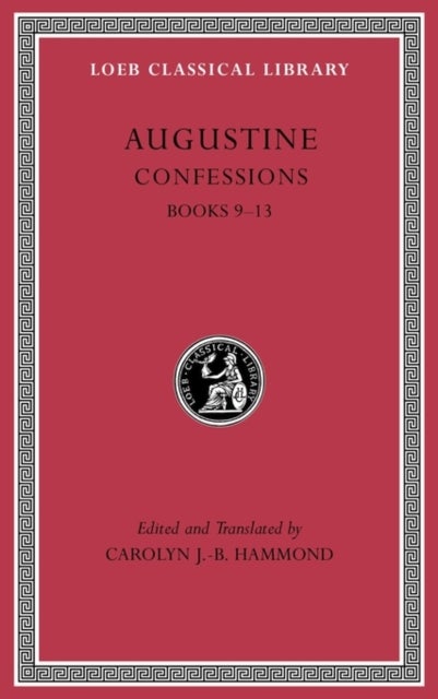 Confessions, Volume II – Books 9–13 - Books 9–13
