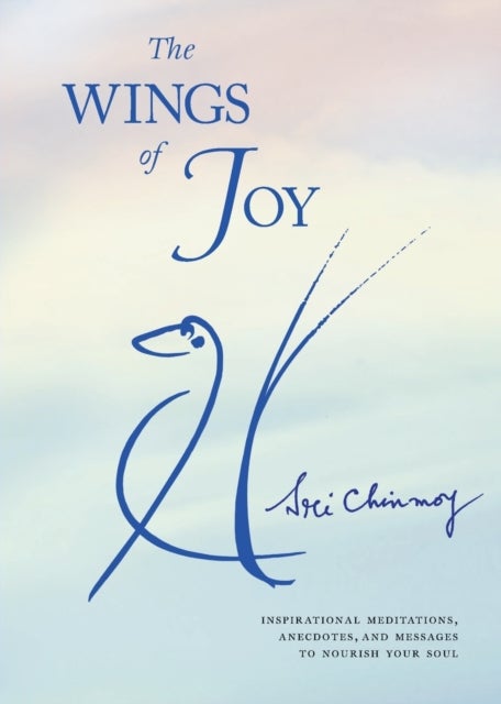 The Wings of Joy - Finding Your Path to Inner Peace