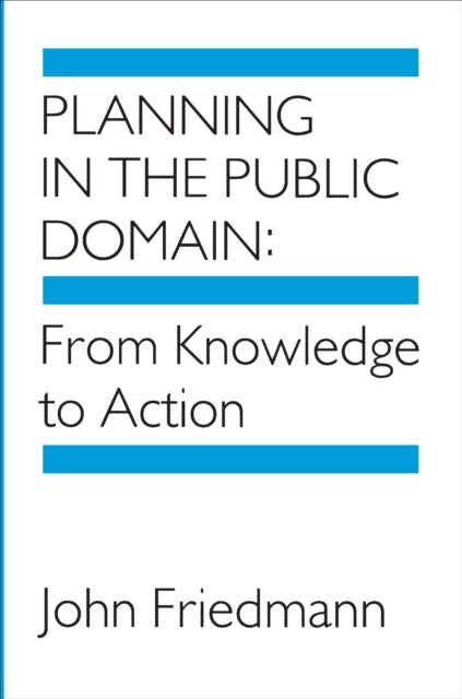 Planning in the Public Domain – From Knowledge to Action - From Knowledge to Action