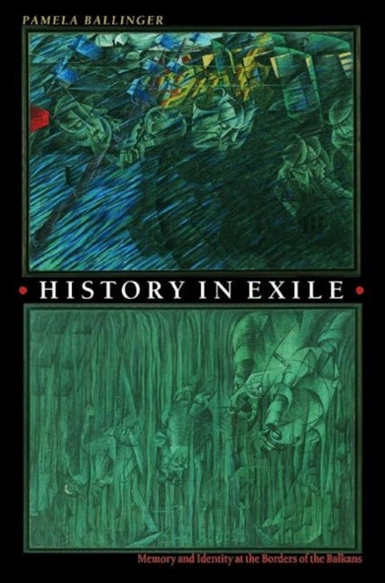 History in Exile – Memory and Identity at the Borders of the Balkans - Memory and Identity at the Borders of the Balkans