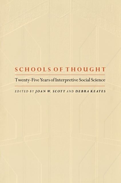 Schools of Thought – Twenty–Five Years of Interpretive Social Science - Twenty-Five Years of Interpretive Social Science