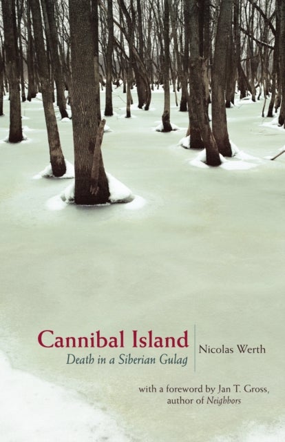 Cannibal Island – Death in a Siberian Gulag
