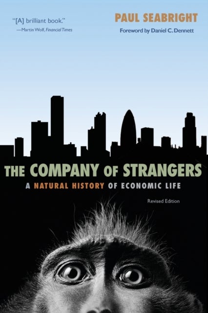 The Company of Strangers – A Natural History of Economic Life – Revised Edition - A Natural History of Economic Life - Revised Edition
