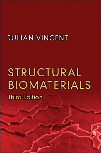 Structural Biomaterials – Third Edition - Third Edition