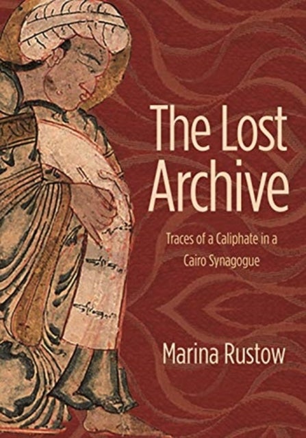 The Lost Archive – Traces of a Caliphate in a Cairo Synagogue - Traces of a Caliphate in a Cairo Synagogue