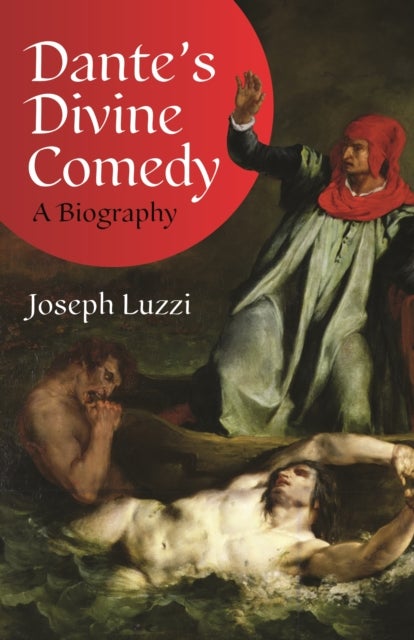 Dante''s Divine Comedy - A Biography