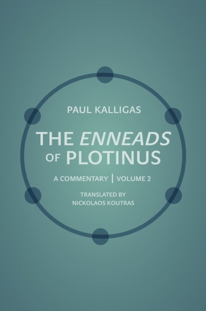 The Enneads of Plotinus – A Commentary Volume 2 - A Commentary , Volume 2