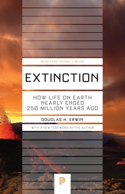 Extinction – How Life on Earth Nearly Ended 250 Million Years Ago – Updated Edition - How Life on Earth Nearly Ended 250 Million Years Ago - Updated Edition
