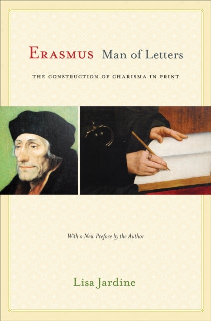 Easmus, Man of Letters – The Construction of Charisma in Print – Updated Edition - The Construction of Charisma in Print - Updated Edition