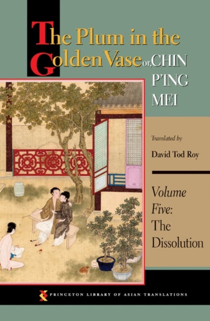 The Plum in the Golden Vase or, Chin P'ing Mei, Volume Five - The Dissolution
