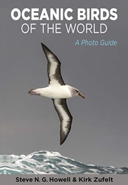 Oceanic Birds of the World – A Photo Guide - A Photo Guide