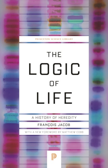 The Logic of Life – A History of Heredity - A History of Heredity