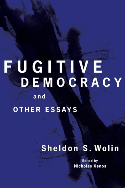 Fugitive Democracy – And Other Essays - And Other Essays