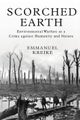 Scorched Earth – Environmental Warfare as a Crime against Humanity and Nature