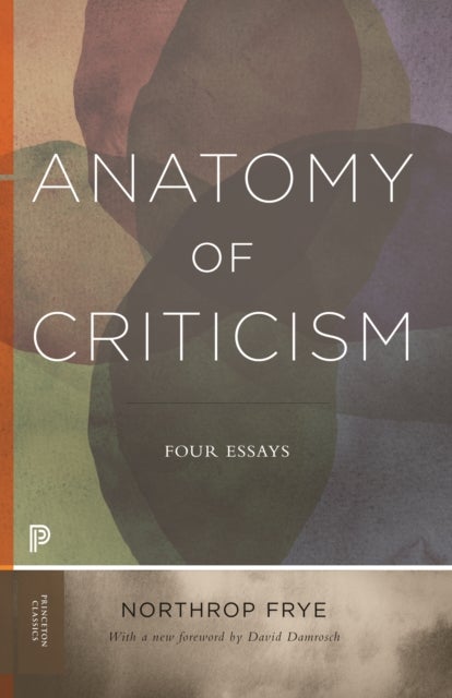Anatomy of Criticism – Four Essays - Four Essays