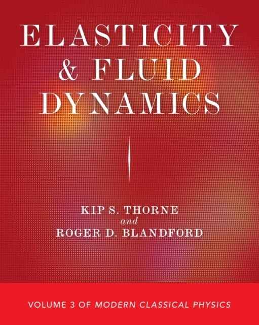 Elasticity and Fluid Dynamics – Volume 3 of Modern Classical Physics - Volume 3 of Modern Classical Physics
