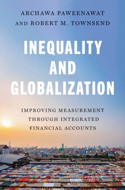 Inequality and Globalization – Improving Measurement through Integrated Financial Accounts - Improving Measurement through Integrated Financial Accounts