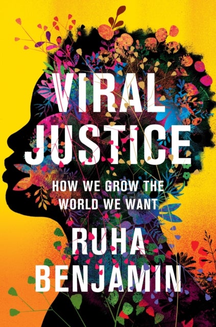 Viral Justice – How We Grow the World We Want - How We Grow the World We Want