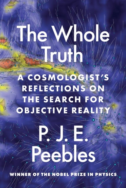 The Whole Truth - A Cosmologist’s Reflections on the Search for Objective Reality