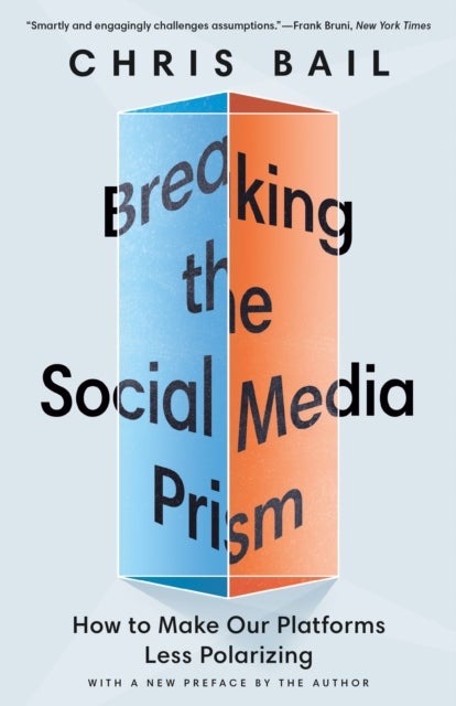 Breaking the Social Media Prism - How to Make Our Platforms Less Polarizing