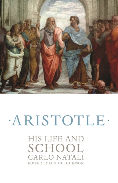 Aristotle – His Life and School - His Life and School