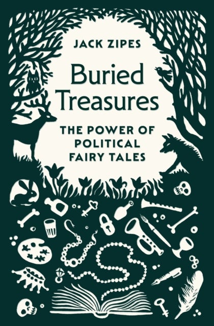 Buried Treasures – The Power of Political Fairy Tales - The Power of Political Fairy Tales