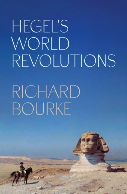 Hegel¿s World Revolutions