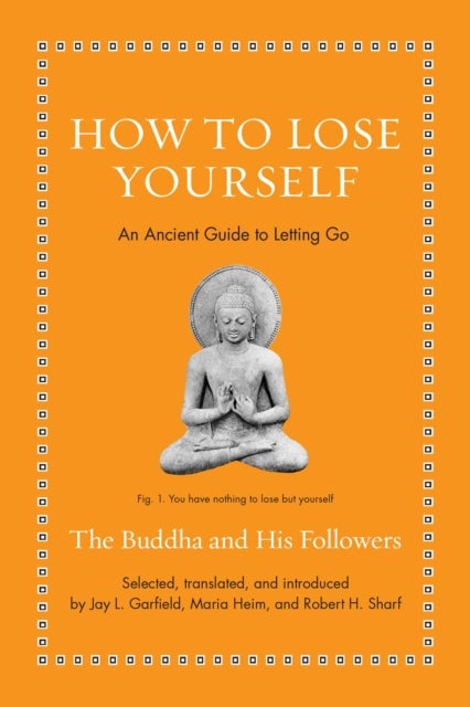 How to Lose Yourself – An Ancient Guide to Letting Go - An Ancient Guide to Letting Go