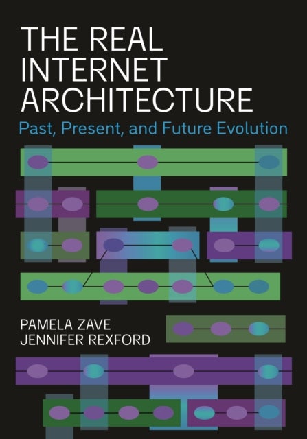 The Real Internet Architecture – Past, Present, and Future Evolution - Past, Present, and Future Evolution