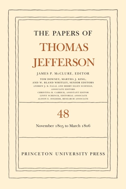The Papers of Thomas Jefferson, Volume 48 – 20 November 1805 to 1 March 1806 - 20 November 1805 to 1 March 1806