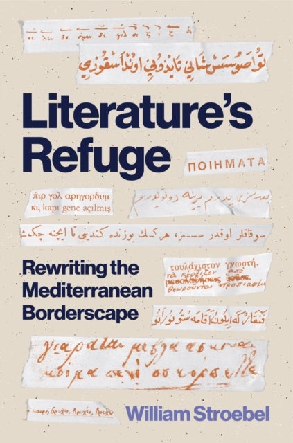 Literature's Refuge – Rewriting the Mediterranean Borderscape