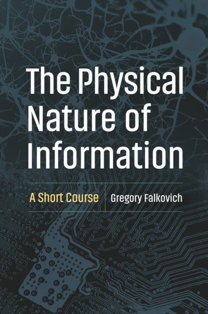 The Physical Nature of Information – A Short Course - A Short Course