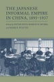 The Japanese Informal Empire in China, 1895–1937