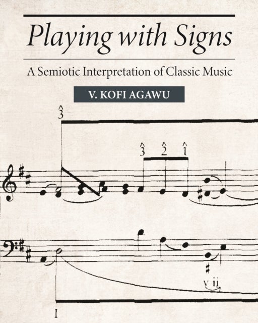 Playing with Signs - A Semiotic Interpretation of Classic Music