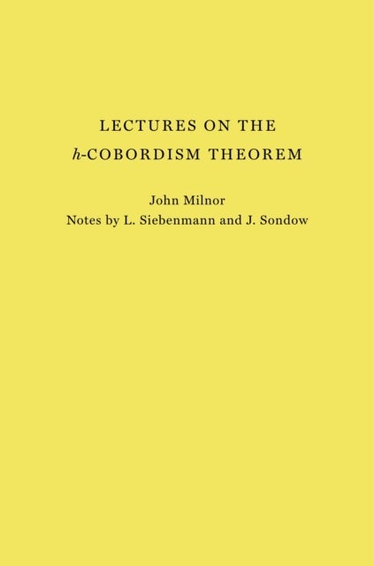 Lectures on the h–Cobordism Theorem