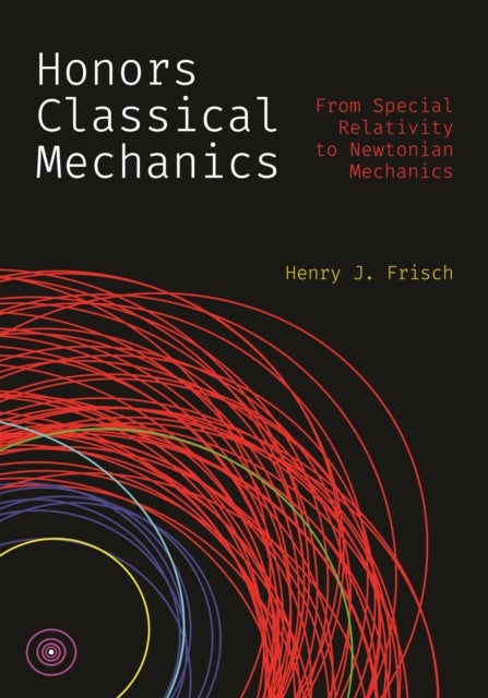 Honors Classical Mechanics – From Special Relativity to Newtonian Mechanics - From Special Relativity to Newtonian Mechanics