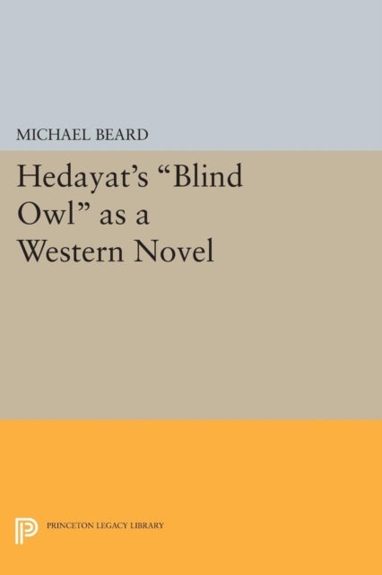 Hedayat`s Blind Owl as a Western Novel