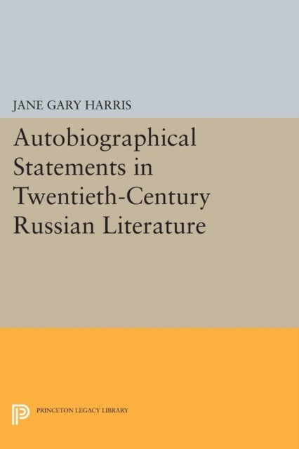 Autobiographical Statements in Twentieth–Century Russian Literature