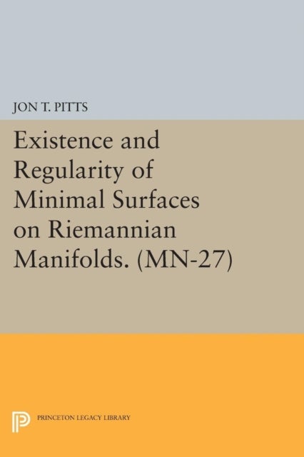 Existence and Regularity of Minimal Surfaces on Riemannian Manifolds