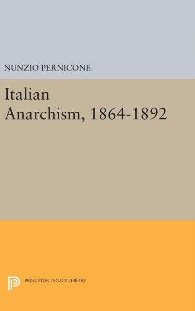 Italian Anarchism, 1864–1892