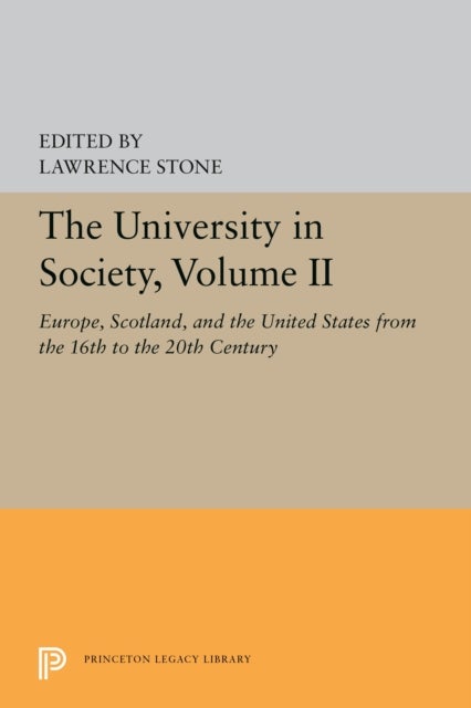 The University in Society, Volume II – Europe, Scotland, and the United States from the 16th to the 20th Century - Europe, Scotland, and the United States from the 16th to the 20th Century