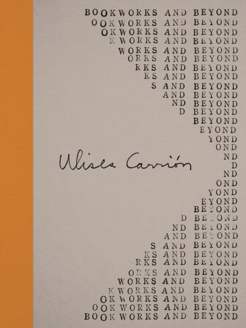 Ulises Carrion – Bookworks and Beyond - Bookworks and Beyond
