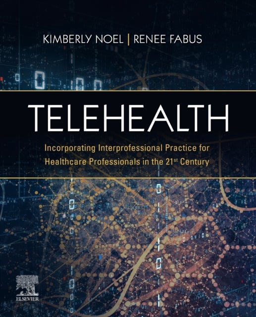 Telehealth - Incorporating Interprofessional Practice for Healthcare Professionals in the 21st Century