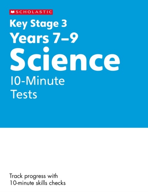 KS3 Science 10-Minute Tests Years 7-9 with answers.