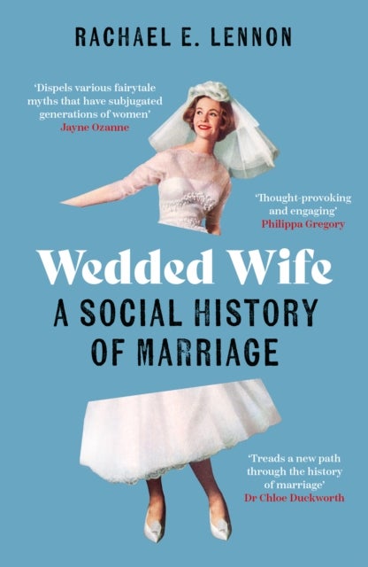 Wedded Wife - A Social History of Marriage